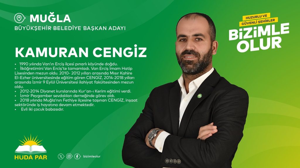 HÜDAPAR Muğla Büyükşehir Belediye Başkan Adayı Kamuran Cengiz