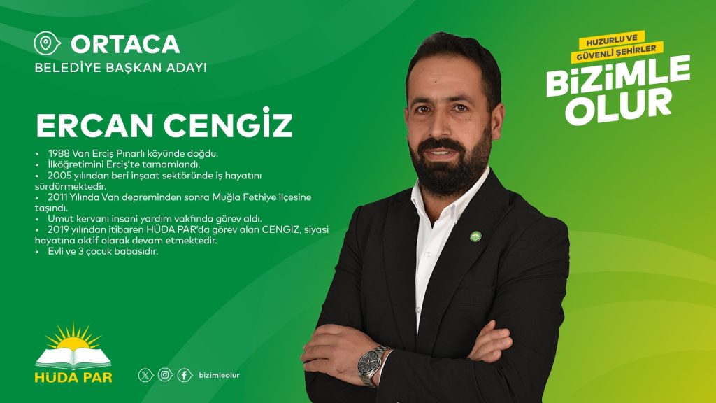 HÜDAPAR Ortaca Belediye Başkan Adayı Ercan Cengiz