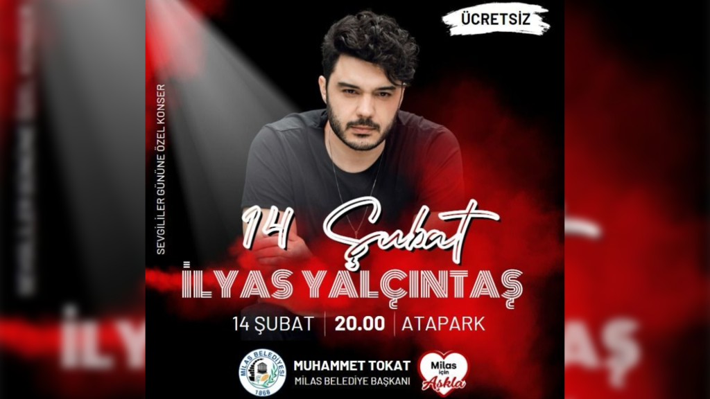 Milas’ta Sevgililer Günü’nde İlyas, İlyas Yalçıntaş konseri, Milas Belediyesi Sevgililer Günü,
