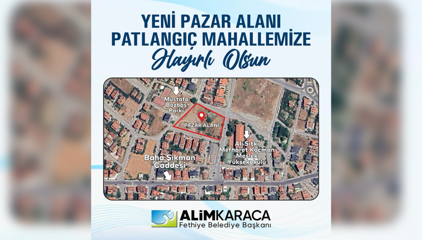 Fethiye Belediyesi yeni pazar Fethiye Belediyesi açıklama Patlangıç Mahallesi pazar fethiye pazar yeri başvurusu