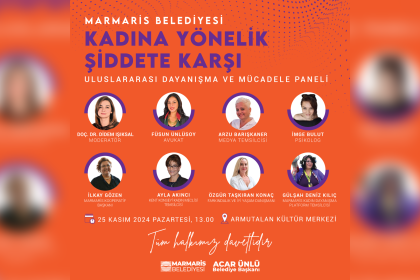 Kadına Yönelik Şiddete Karşı Uluslararası Mücadele günü marmaris belediyesi 25 kasım paneli Marmaris Kadına Yönelik Şiddete Karşı Mücadele Günü paneli