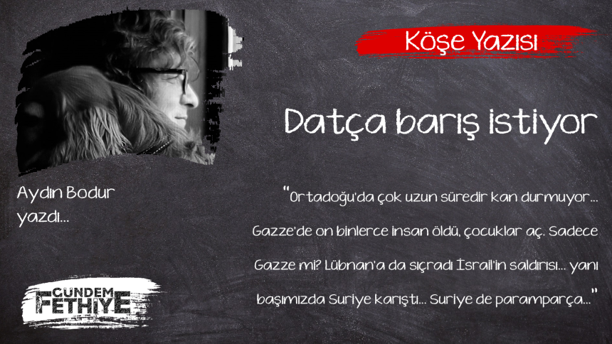 Aydın Bodur dayanışma datça Datça barış istiyor