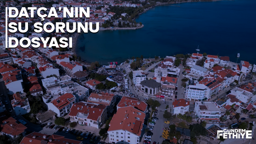 datça su sorunu datça su krizi datça su grubu datça su datça su sorunu dosyası