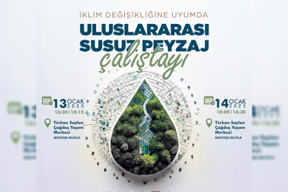 muğlada susuz peyzaj çalıştayı, iklim değişikliğine uyumda uluslararası susuz peyzaj, muski susuz peyzaj çalıştayı, türkan saylan çağdaşta çalıştay, menteşede susuz peyzaj çalıştayı