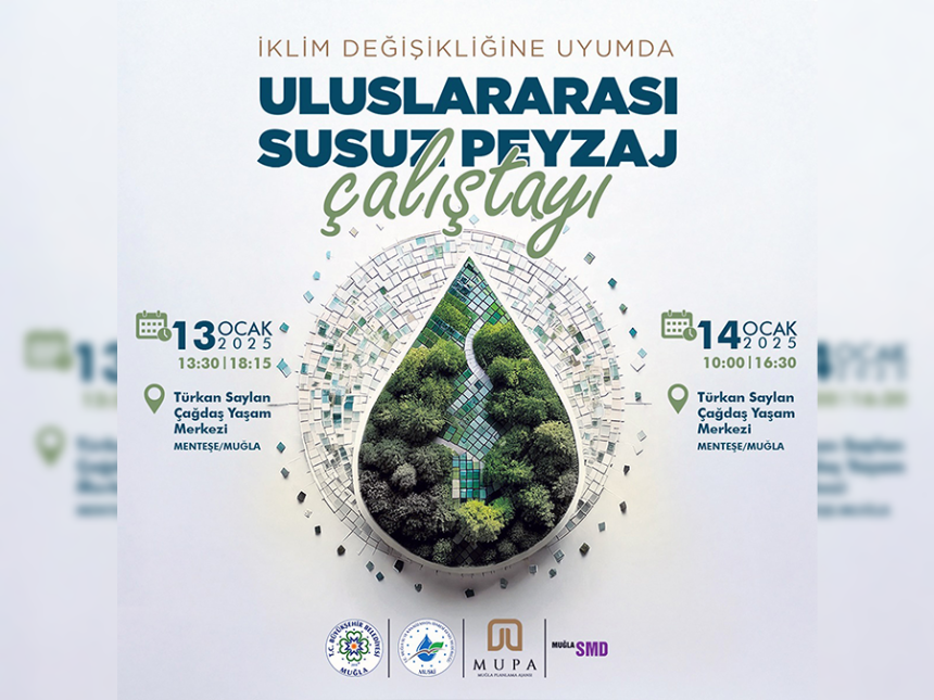 muğlada susuz peyzaj çalıştayı, iklim değişikliğine uyumda uluslararası susuz peyzaj, muski susuz peyzaj çalıştayı, türkan saylan çağdaşta çalıştay, menteşede susuz peyzaj çalıştayı