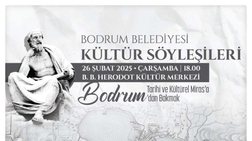 bodrum kültür söyleşileri, bodrum belediyesi kültür söyleşileri, bodrumun tarihi ve kültürel mirasa bodrumdan bakmak, bodrum belediyesi söyleşiler, heredot kültür merkezi