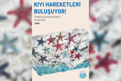 Kıyı Hareketleri Dayanışma Ağı KIYIDA izmir buluşması KIYIDA izmir KIYIDA Türkan Saylan Kültür Merkezi