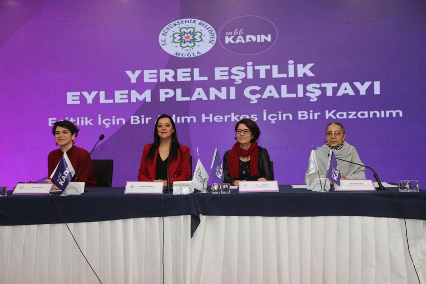 Yerel Eşitlik Eylem Planı Çalıştayı Muğla Yerel Eşitlik Eylem Planı Çalıştayı Muğla Büyükşehir Belediyesi Muğla toplumsal cinsiyet toplumsal cinsiyet eşitliği