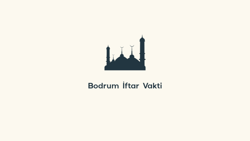 bodrum iftar vakti, bodrum iftar vakti 6 mart 2025, bodrum sahur vakti, bodrum imsak vakti, bodrum iftar ne zaman