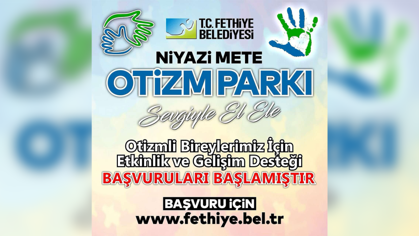 niyazi mete otizm parkı, fethiye otizm parkı, fethiye otizm, fethiye belediyesi otizm parkı, otizm parkı fethiye