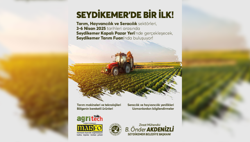 seydikemer tarım seydikemer fuar Seydikemer Tarım Fuarı Seydikemer Belediye Başkanı Bayram Önder Akdenizli Seydikemer Belediyesi