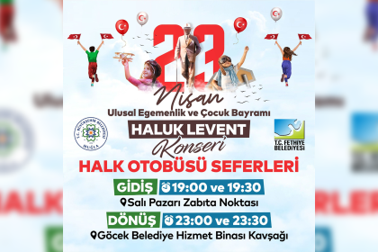 fethiye haluk levent 23 Nisan Ulusal Egemenlik ve Çocuk Bayramı fethiye haluk levent konseri