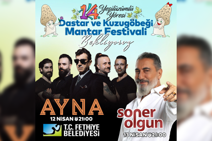 fethiye ayna konseri fethiye dastar festivali Yeşilüzümlü Dastar ve Kuzugöbeği Mantar Festivali