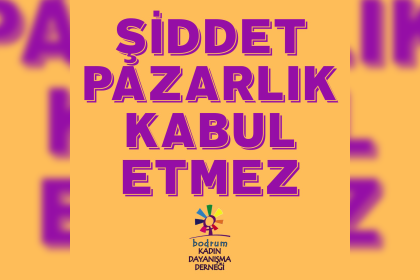bodrum zincir market, bodrum kadın dernekleri açıklama, Bodrum Kadın Dayanışma Derneği