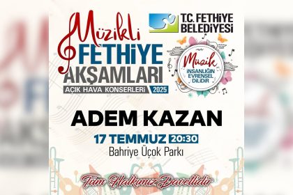 müzikli fethiye akşamları, fethiye belediyesi, fethiye, adem kazan, bahriye üçok parkı