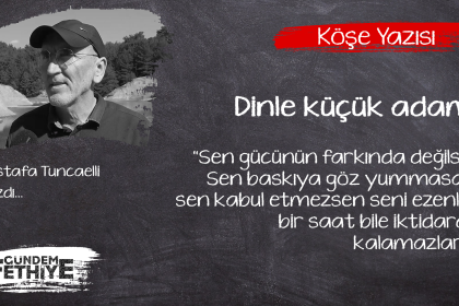 insanlık halleri 10 mustafa tuncaelli köşe yazısı