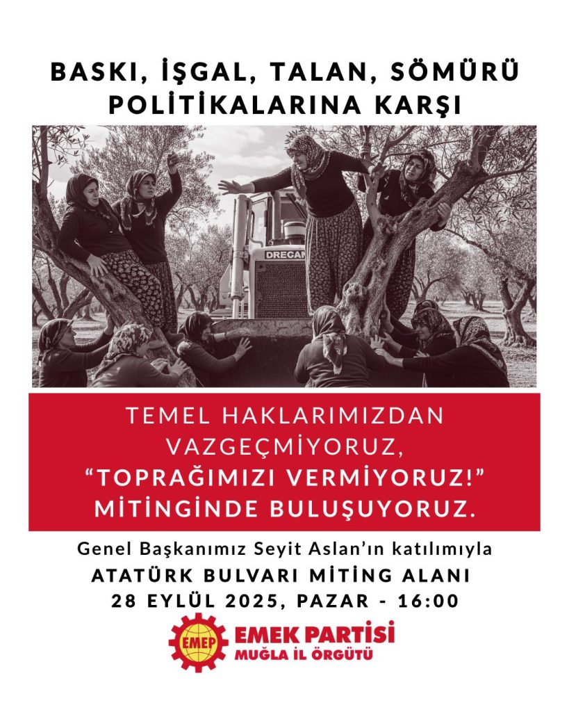 toprağımızı vermiyoruz, toprağımızı vermiyoruz mitingi, muğla miting, muğla toprağımızı vermiyoruz mitingi, 
