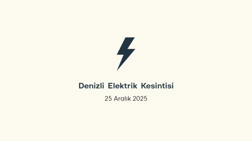 Denizli elektrik kesintisi