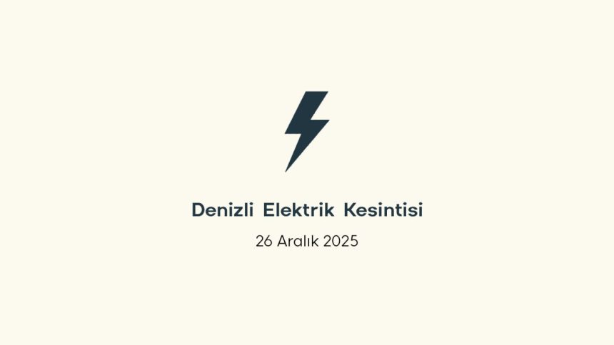 denizli elektrik kesintisi