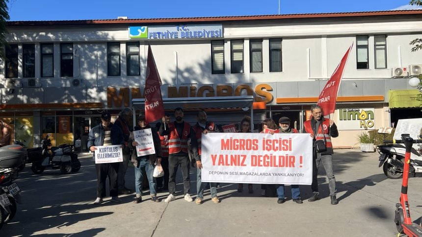 tip fethiye açıklama, migros iş bırakma, migros grev, migros, tip fethiye ilçe örgütü