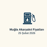 akaryakıt fiyatları, muğla akaryakıt fiyatları, 25 Şubat 2026 akaryakıt fiyatları, fethiye benzin fiyatı, bodrum motorin fiyatı, otogaz fiyatı