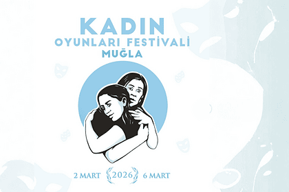 kadın oyunları festivali mart etkinlik tiyatro oyunu kadın tiyatro muğla festival muğla kadın oyunları