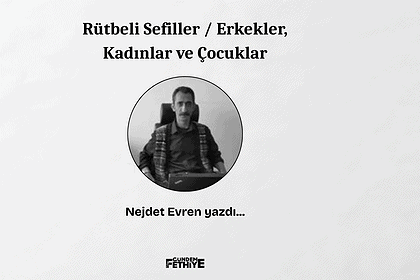 nejdet evren köşe yazısı rütbeli sefiller