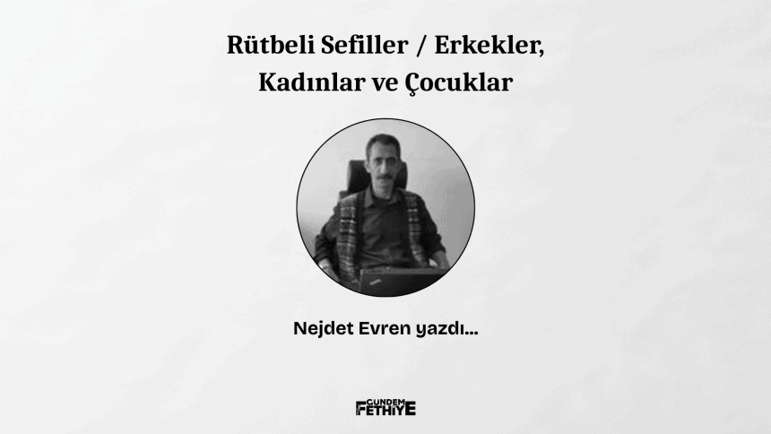 nejdet evren köşe yazısı rütbeli sefiller