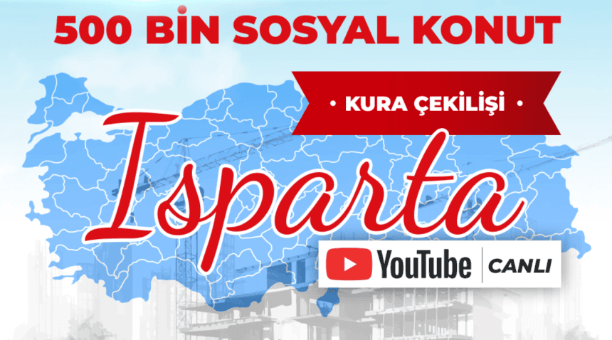 ısparta toki çekilişi, ısparta toki kura sonuçları, ısparta toki çekilişi ne zaman 2026, ısparta toki, ısparta toki çekilişi saat kaçta
