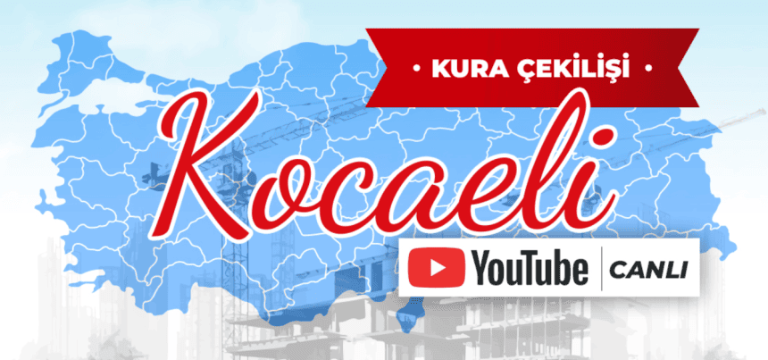 kocaeli toki kura çekimi canlı izle, toki canlı yayın çekilişi, kocaeli toki kura listesi, kocaeli toki kura çekimi ne zaman, toki başvuru sonuçları