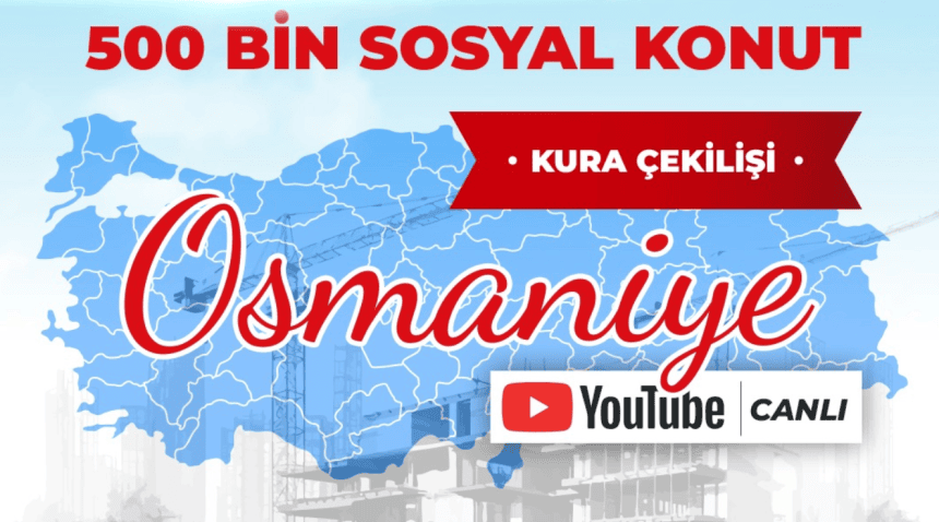 toki osmaniye kura çekimi, osmaniye toki kura çekimi, toki osmaniye kura sonuçları, toki osmaniye kura saat kaçta, toki osmaniye kurası canlı izle