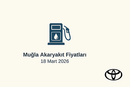akaryakıt fiyatları, muğla akaryakıt fiyatları, 18 Mart 2026 akaryakıt fiyatları, fethiye benzin fiyatı, bodrum motorin fiyatı, otogaz fiyatı