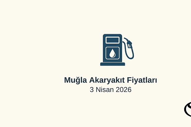 akaryakıt fiyatları, muğla akaryakıt fiyatları, 3 Nisan 2026 akaryakıt fiyatları, fethiye benzin fiyatı, bodrum motorin fiyatı, otogaz fiyatı