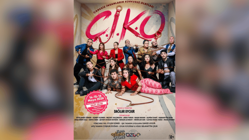 çiko oyunu tiyatro oyunu çiko karya tiyatro atölyesi milas dağlar uygur çiko milas
